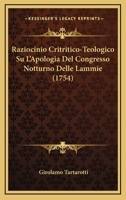 Raziocinio Critritico-Teologico Su L'Apologia Del Congresso Notturno Delle Lammie (1754) 1166960234 Book Cover