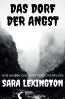 Das Dorf der Angst : Eine Unheimliche Detektivgeschichte 165798463X Book Cover