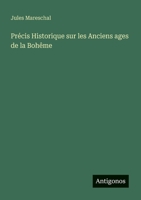 Précis Historique sur les Anciens ages de la Bohême (French Edition) 3563142602 Book Cover