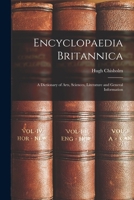 Encyclopaedia Britannica: A Dictionary of Arts, Sciences, Literature and General Information 1017437572 Book Cover