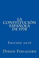 La Constituci�n Espa�ola de 1978: Edici�n 2016 1530831210 Book Cover