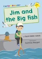 Jim and the Big Fish: (Yellow Early Reader) (Yellow Band) 1848863632 Book Cover