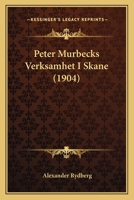 Peter Murbecks Verksamhet I Skane (1904) 1166322912 Book Cover