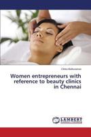 Women entrepreneurs with reference to beauty clinics in Chennai 3659745286 Book Cover