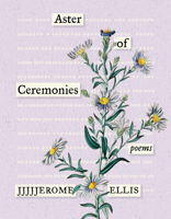 Aster of Ceremonies: Poems 1639550127 Book Cover