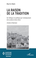 La raison de la tradition: De l'éthique à la politique par l'entrelacement de la culture et des vertus Aristote et MacIntyre (Ouverture Philosophique) (French Edition) 2343202060 Book Cover