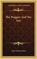The Waggon and the Star 0548475245 Book Cover