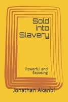 Sold into Slavery Unknowingly B088BCJ7G8 Book Cover
