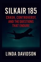 SilkAir 185: Crash, Controversy, and the Questions That Endure B0FVX8J8FS Book Cover