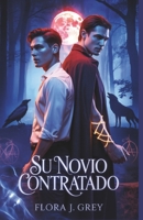 Su novio contratado: Un romance paranormal de Fated Mates MM con citas falsas, maldiciones y un alfa que quemaría el mundo por amor. (Spanish Edition) B0FLXHRVP5 Book Cover