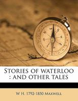 Stories of Waterloo: And Other Tales 1241159017 Book Cover