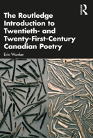 The Routledge Introduction to Twentieth- and Twenty-First-Century Canadian Poetry 0367371669 Book Cover