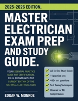 Master Electrician Exam Prep and Study Guide: Your Essential Practice Guide for Certification, Fully Aligned with the Current Edition of the National Electrical Code 9371234741 Book Cover