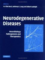 Neurodegenerative Diseases: Neurobiology, Pathogenesis and Therapeutics 052181166X Book Cover