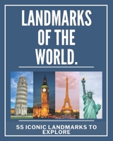Landmarks of The World: 55 Iconic Landmarks to Explore B0CH25NDJY Book Cover