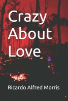 Crazy About Love B0H4994DR8 Book Cover