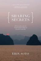 Sharing Secrets: A Conversation About the Counterintuitive Nature of Executive Leadership 0692291245 Book Cover