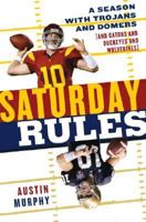 Saturday Rules: A Season with Trojans and Domers (and Gators and Buckeyes and Wolverines) 0061375772 Book Cover