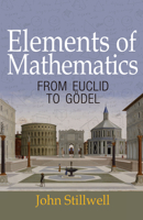 Elements of Mathematics: From Euclid to Gödel 0691178542 Book Cover