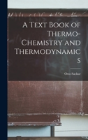 A Text Book of Thermo-Chemistry and Thermodynamics 1016463405 Book Cover