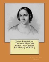 Ernest Linwood: or The Inner Life of the Author 1974396843 Book Cover