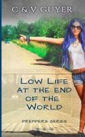 Low Life at the End of the World: A Post-Apocalyptic Reverse Harem Comedy B08VCN69LZ Book Cover
