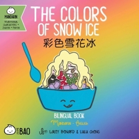 The Colors of Snow Ice: A Bilingual Book in English and Chinese 195883310X Book Cover