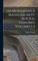 Les Musulmans a Madagascar Et Aux A(r)Les Comores 1016486804 Book Cover