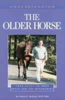 Understanding the Older Horse (The Horse Health Care Library Series) 1581500092 Book Cover