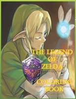 The Legend Of Zelda Coloring Book: Adults Coloring Books With High Quality legend of zelda Images, Great and funny for legend of zelda fans ,For teens, adults, kids, boys, girls B08KFS2WHM Book Cover