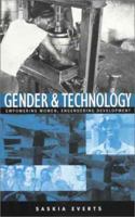 Gender and Technology: Empowering Women, Engendering Development 1856496589 Book Cover