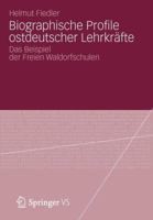 Biographische Profile Ostdeutscher Lehrkrafte: Das Beispiel Der Freien Waldorfschulen 3531196162 Book Cover