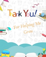 Thank you for helping me grow: Teacher notebook / journal for teacher gift /retirement year end gift 1692616595 Book Cover