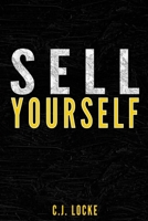 Sell Yourself: Earn more by selling your work and your brand better B083XWMTQC Book Cover
