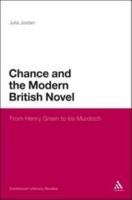 Chance and the Modern British Novel: From Henry Green to Iris Murdoch 1441125310 Book Cover