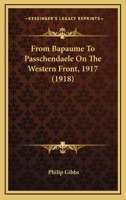 From Bapaume to Passchendaele 1917 1517159059 Book Cover