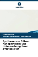 Synthese von Silber-nanopartikeln und Untersuchung ihrer Zytotoxizität (German Edition) 6630106245 Book Cover
