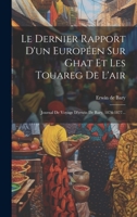 Le Dernier Rapport D'un Européen Sur Ghat Et Les Touareg De L'air: Journal De Voyage D'erwin De Bary, 1876-1877... 102235468X Book Cover