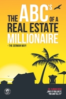 The ABC's of a Real Estate Millionaire: The German Way 3981788842 Book Cover