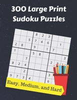 300 Large Print Sudoku Puzzles : From Easy to Hard 1947238043 Book Cover