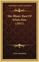 The Blister Rust Of White Pine (1911) 1120729947 Book Cover