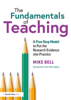 The Fundamentals of Teaching: A Five-Step Model to Put the Research Evidence Into Practice 0367358654 Book Cover