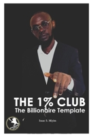 The One Percent Club: The Billionaire Template B0CJXBLXP2 Book Cover