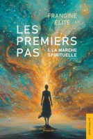 Les Premiers Pas: Tome 1 : La marche spirituelle (French Edition) 2385800985 Book Cover