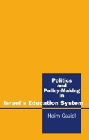 Politics and Policy-Making in Israel's Education System 1898723427 Book Cover