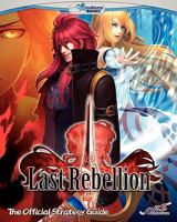 Last Rebellion: The Official Strategy Guide 1451519184 Book Cover