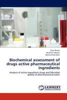 Biochemical assessment of drugs active pharmaceutical ingredients: Analysis of active ingredients drugs and Microbial quality of pharmaceutical water 365919073X Book Cover