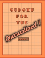 Sudoku For The Quarantined!: Large Print Sudoku Books For Adults With Solutions B08BDK4ZGF Book Cover