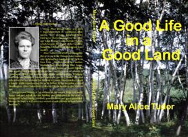 A Good Life in a Good Land 1734737913 Book Cover
