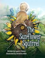 The Sunflower Squirrel 0990768848 Book Cover